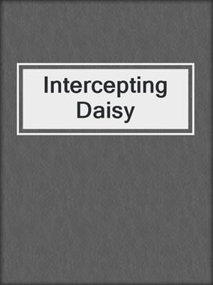 cover image of Intercepting Daisy