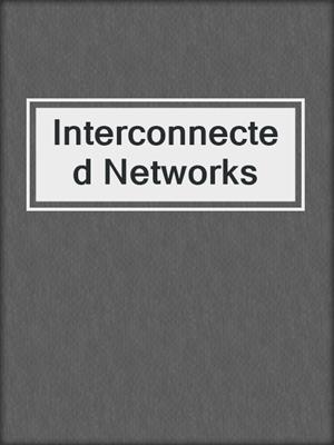 Interconnected Networks