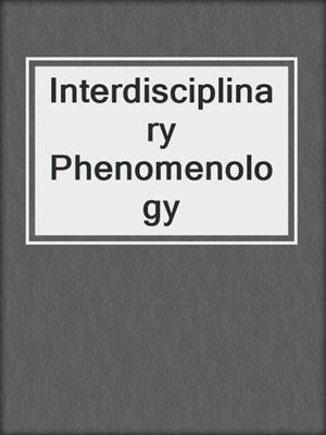 Interdisciplinary Phenomenology