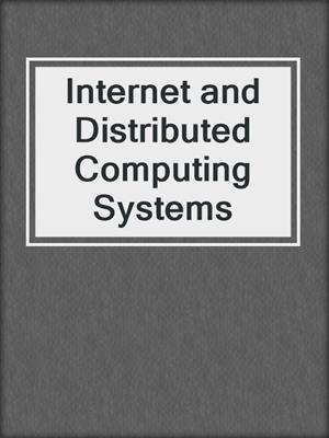 Internet and Distributed Computing Systems