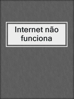 cover image of Internet não funciona