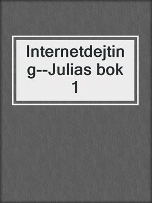 cover image of Internetdejting--Julias bok 1