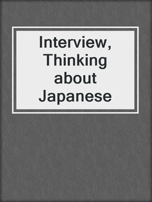 Interview,  Thinking about Japanese