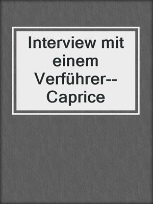 cover image of Interview mit einem Verführer--Caprice