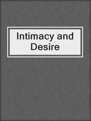 cover image of Intimacy and Desire