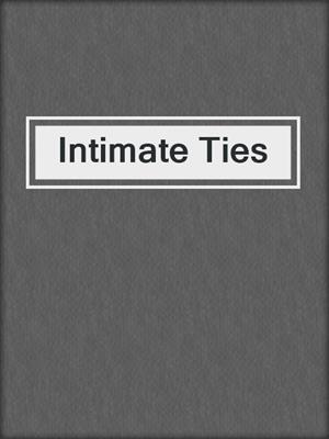cover image of Intimate Ties