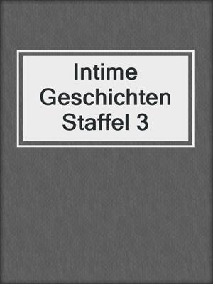 cover image of Intime Geschichten Staffel 3