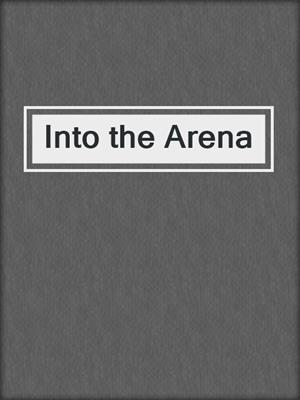 cover image of Into the Arena