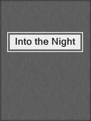 cover image of Into the Night