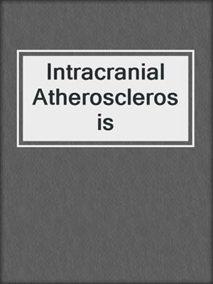cover image of Intracranial Atherosclerosis