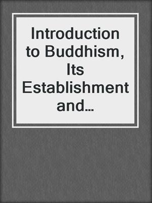 Introduction to Buddhism,  Its Establishment and Development