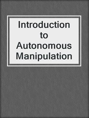 Introduction to Autonomous Manipulation