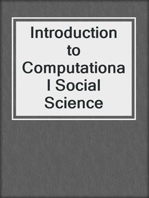 Introduction to Computational Social Science