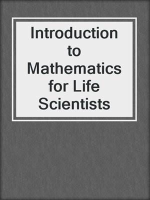 Introduction to Mathematics for Life Scientists