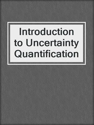 Introduction to Uncertainty Quantification