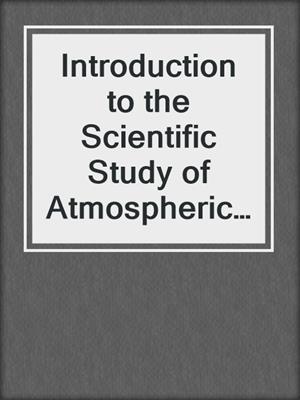 Introduction to the Scientific Study of Atmospheric Pollution