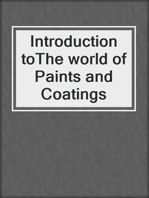 Introduction toThe world of Paints and Coatings