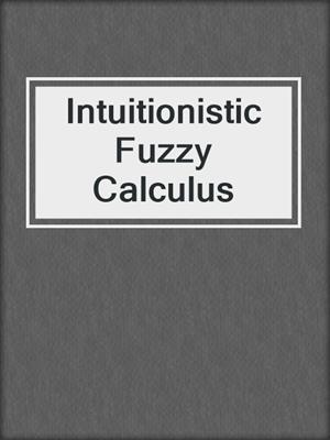 Intuitionistic Fuzzy Calculus