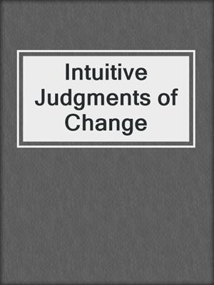 Intuitive Judgments of Change