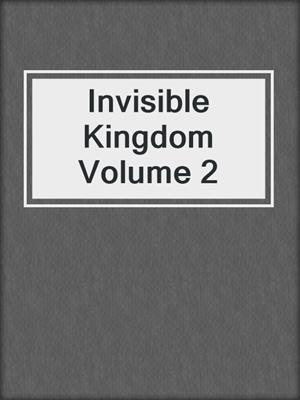 cover image of Invisible Kingdom Volume 2
