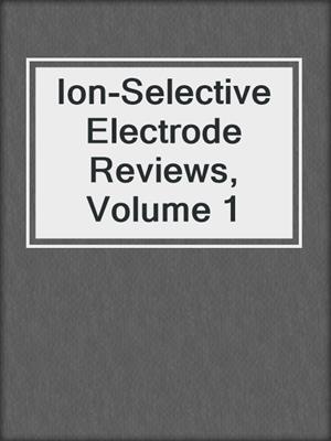 Ion-Selective Electrode Reviews, Volume 1