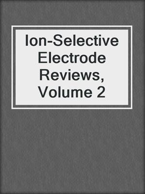 Ion-Selective Electrode Reviews, Volume 2