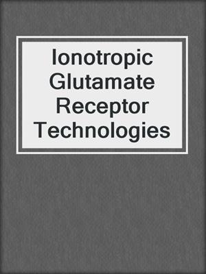 Ionotropic Glutamate Receptor Technologies