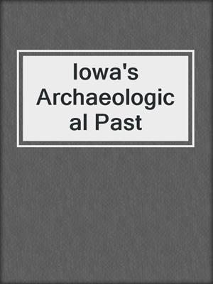 Iowa's Archaeological Past