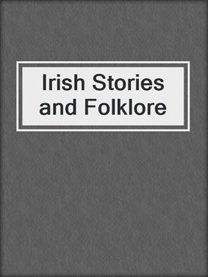 cover image of Irish Stories and Folklore