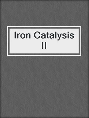 Iron Catalysis II
