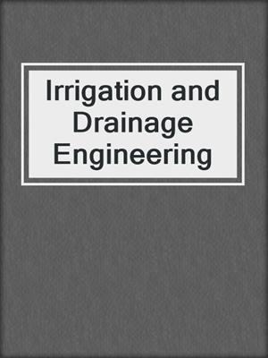 Irrigation and Drainage Engineering