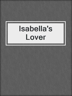 cover image of Isabella's Lover