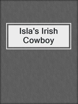 cover image of Isla's Irish Cowboy