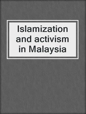 Islamization and activism in Malaysia