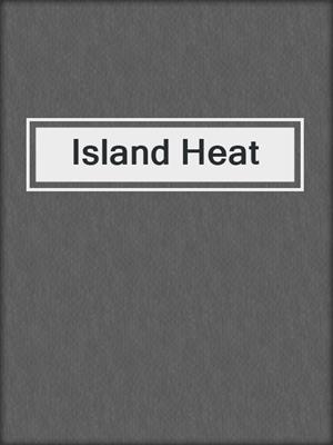 cover image of Island Heat