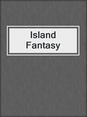 cover image of Island Fantasy