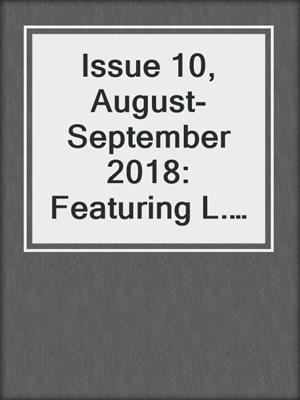 cover image of Issue 10, August-September 2018: Featuring L. Penelope: Heart's Kiss, #10
