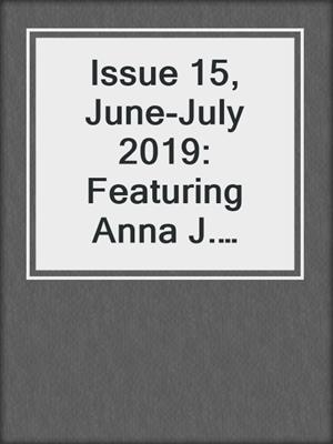 cover image of Issue 15, June-July 2019: Featuring Anna J. Stewart: Heart's Kiss, #15