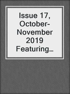 cover image of Issue 17, October-November 2019 Featuring Kathryn Nolan: Heart's Kiss, #17