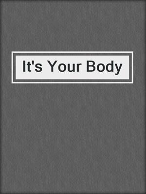 cover image of It's Your Body