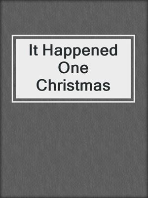 cover image of It Happened One Christmas