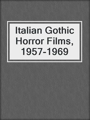 Italian Gothic Horror Films, 1957-1969
