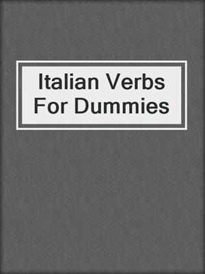 Italian Verbs For Dummies
