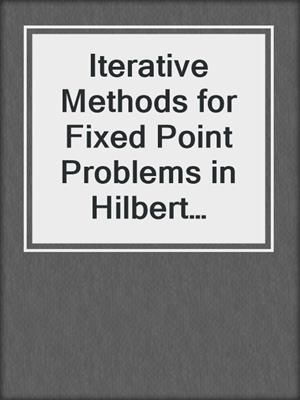 Iterative Methods for Fixed Point Problems in Hilbert Spaces