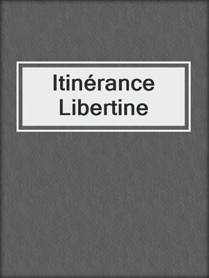 cover image of Itinérance Libertine