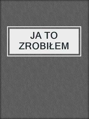 cover image of JA TO ZROBIŁEM