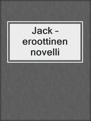 cover image of Jack – eroottinen novelli