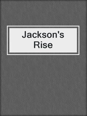 cover image of Jackson's Rise