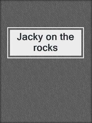 cover image of Jacky on the rocks