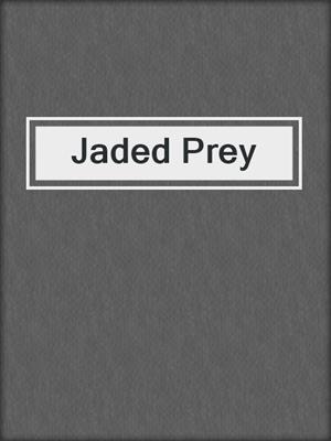 Jaded Prey